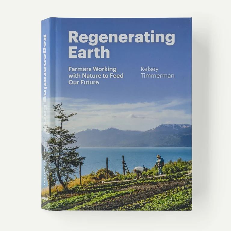 Regenerating Earth: Farmers Working with Nature to Feed Our Future (Hardcover Book)