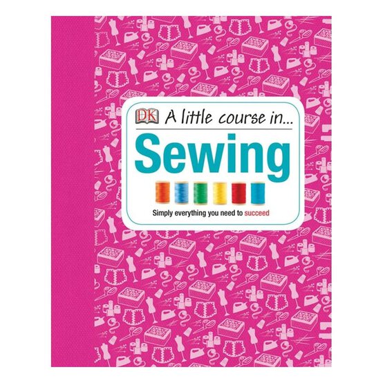 DK A Little Course in Sewing